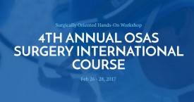 IV Międzynarodowy Kurs Chirurgiczny ANNUAL OSAS SURGERY INTERNATIONAL COURSE 26 – 28 lutego 2017 roku, Celebration, Floryda, USA